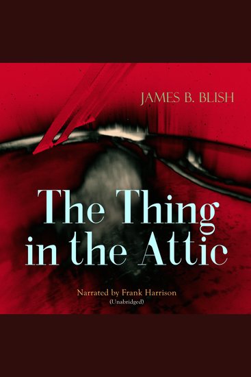 The Thing in the Attic - Unabridged - cover