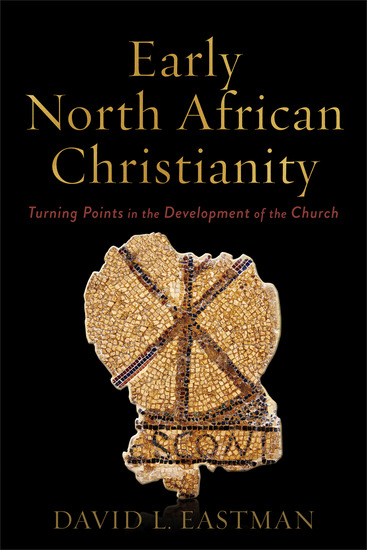 Early North African Christianity - Turning Points in the Development of the Church - cover