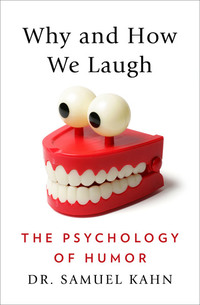 Why and How We Laugh - The Psychology of Humor