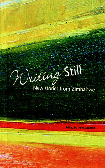 Writing Still - New stories from Zimbabwe - Read book online