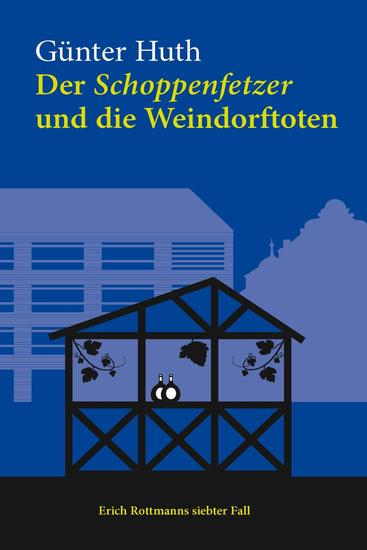 Der Schoppenfetzer und die Weindorftoten - Erich Rotmanns siebter Fall - cover