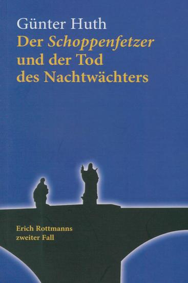 Der Schoppenfetzer und der Tod des Nachtwächters - Erich Rottmanns zweiter Fall - cover