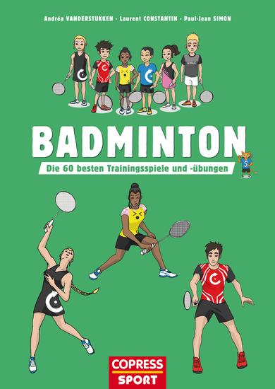Badminton - Die 60 besten Trainingsspiele und -übungen - cover
