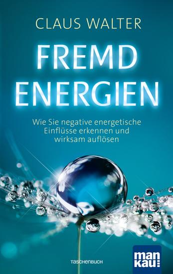 Fremdenergien - Wie Sie negative energetische Einflüsse erkennen und wirksam auflösen - cover