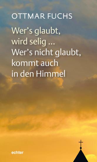 Wer's glaubt wird selig Wer's nicht glaubt kommt auch in den Himmel - cover