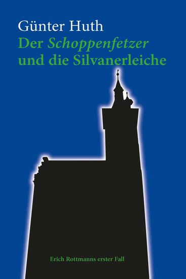 Der Schoppenfetzer und die Silvanerleiche - Erich Rottmanns erster Fall - cover