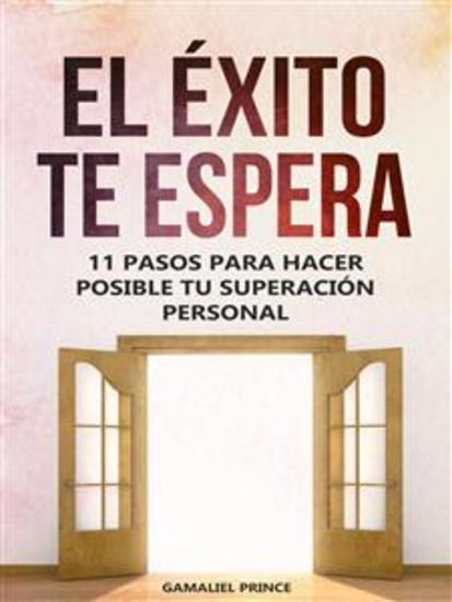 El éxito te espera - 11 pasos para hacer posible tu superación personal - cover