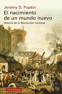 El nacimiento de un mundo nuevo - Historia de la Revolución francesa