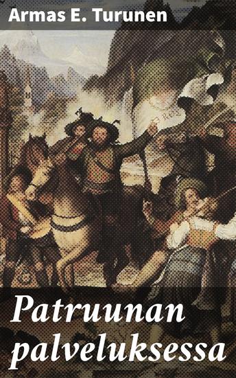 Patruunan palveluksessa - Näytelmä kolmessa näytöksessä - cover
