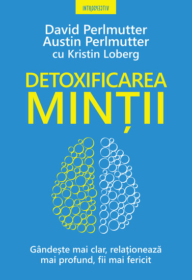 DETOXIFICAREA MINTII Gandeste mai clar relationeaza mai profund fii mai fericit - cover