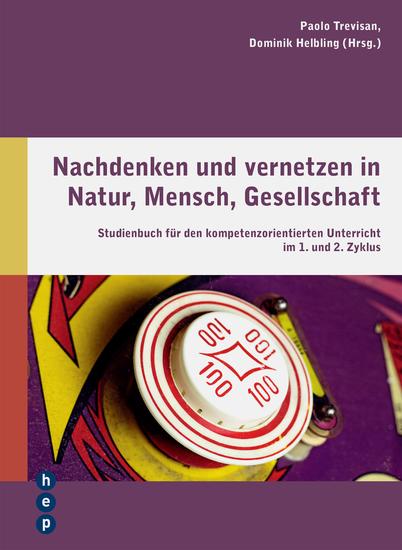 Nachdenken und vernetzen in Natur Mensch Gesellschaft (E-Book) - Studienbuch für den kompetenzorientierten Unterricht im 1 und 2 Zyklus - cover