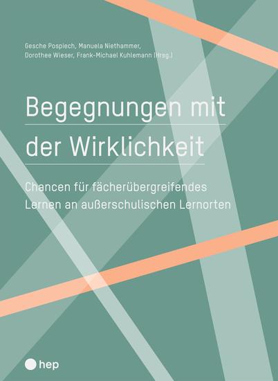 Begegnungen mit der Wirklichkeit (E-Book) - Chancen für fächerübergreifendes Lernen an außerschulischen Lernorten - cover
