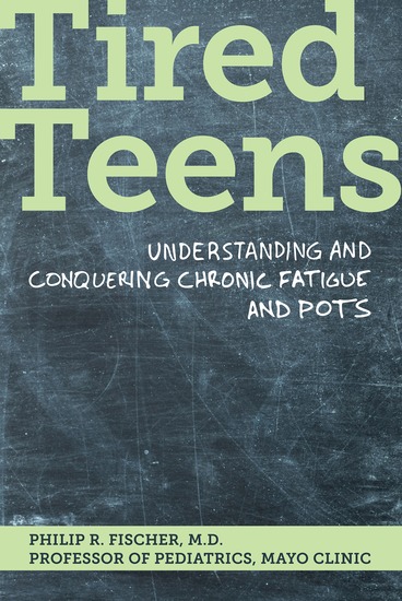 Tired Teens - Understanding and Conquering Chronic Fatigue and POTS - cover