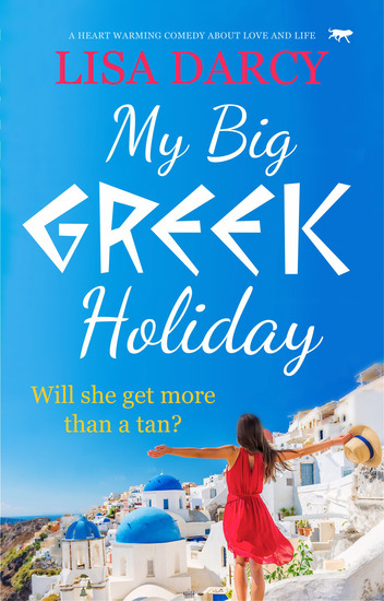 My Big Greek Holiday - A Heart Warming Comedy about Love and Life - cover