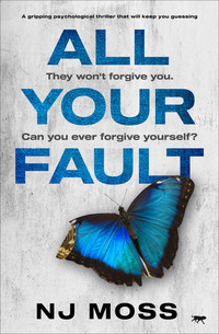 All Your Fault - A Gripping Psychological Thriller that Will Keep You Guessing