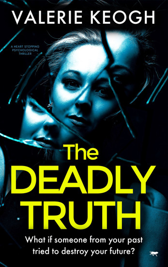 The Deadly Truth - A Heart-Stopping Psychological Thriller - cover
