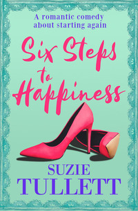 Six Steps to Happiness - A Romantic Comedy about Starting Again