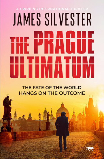 The Prague Ultimatum - A Gripping international Thriller - cover