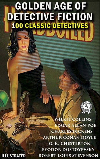 Golden Age of Detective Fiction (Illustrated) - 100 classic detectives - cover