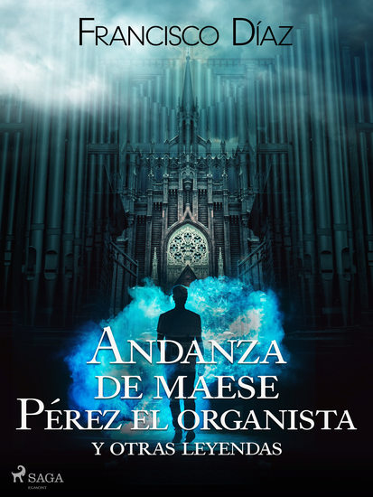 Andanza de maese Pérez el organista y otras leyendas - cover