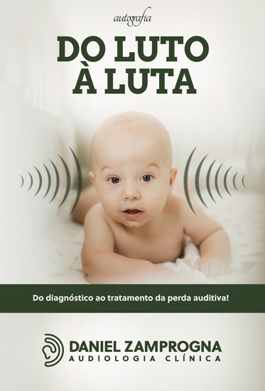 Do luto à luta: do diagnóstico ao tratamento da perda auditiva - cover