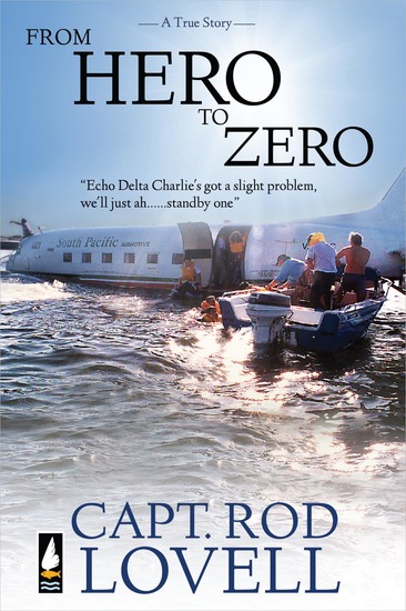 From Hero to Zero - The truth behind the ditching of DC-3 VH-EDC in Botany Bay - cover