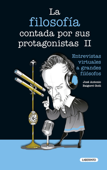 La filosofía contada por sus protagonistas II - Entrevistas virtuales a grandes filósofos - cover