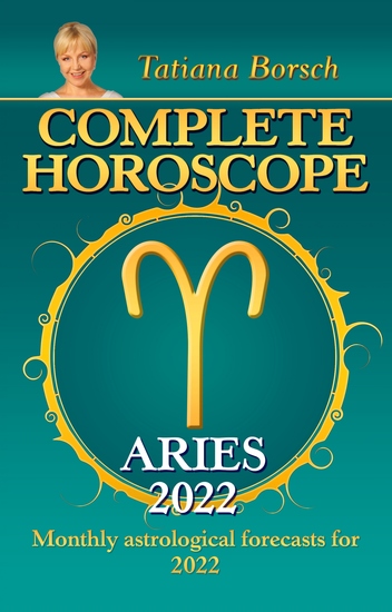 Complete Horoscope Aries 2022 - Monthly Astrological Forecasts for 2022 - cover