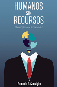 Humanos sin recursos - Un compendio de humanidades