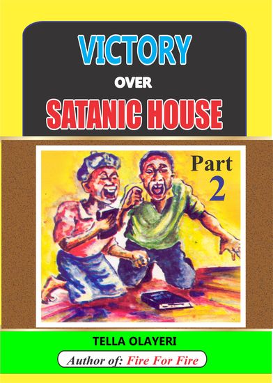 Victory over Satanic House Part Two - Ridding Your Home Of Spiritual Darkness - cover