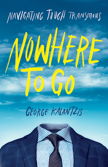 Nowhere to Go - Navigating Tough Transitions - cover