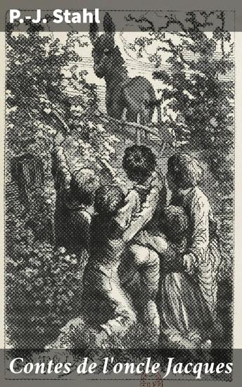 Contes de l'oncle Jacques - Contes fantastiques et moralement riches ancrés dans la tradition littéraire française du XIXe siècle - cover