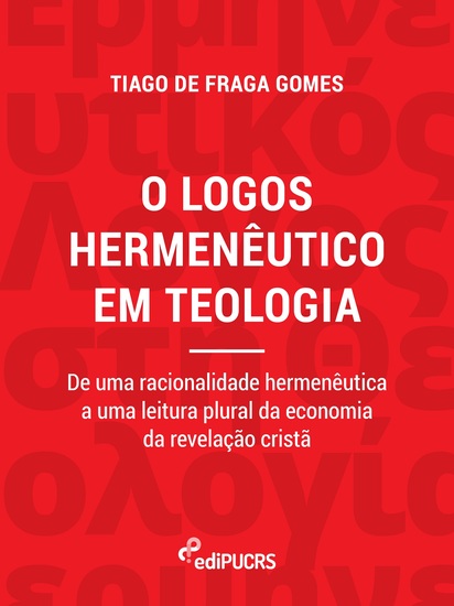 O logos hermenêutico em teologia: - de uma racionalidade hermenêutica a uma leitura plural da economia da revelação cristã - cover