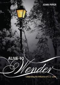 Alive To Wonder - Celebrating The Influence Of CS Lewis