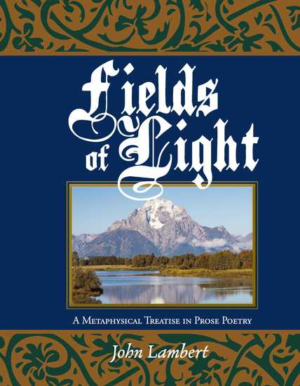 Fields of Light - A Metaphysical Treatise in Prose Poetry - cover