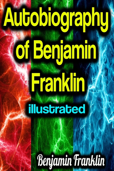 Autobiography of Benjamin Franklin illustrated - cover