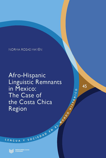 Afro-Hispanic Linguistic Remnants in Mexico - The Case of the Costa Chica Region - cover