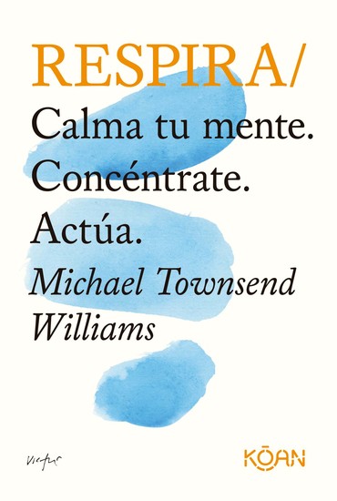 Respira - Calma tu mente Concéntrate Actúa - cover