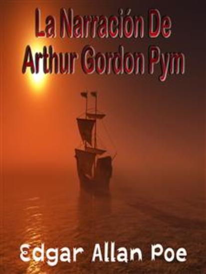 La Narración De Arthur Gordon Pym - (Las aventuras de Arthur Gordon Pym) - cover
