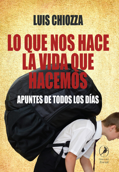 Lo que nos hace la vida que hacemos - Apuntes de todos los días - cover