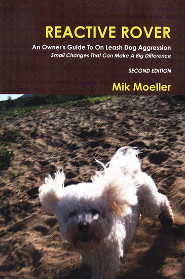 Reactive Rover - An Owner's Guide To On Leash Dog Aggression Second Edition - cover