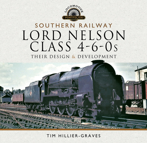 Southern Railway Lord Nelson Class 4-6-0s - Their Design & Development - cover