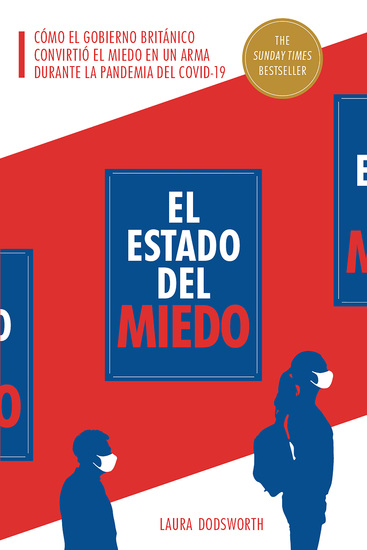 El Estado del miedo - Cómo el gobierno británico convirtió el miedo en un arma durante la pandemia del Covid-19 - cover
