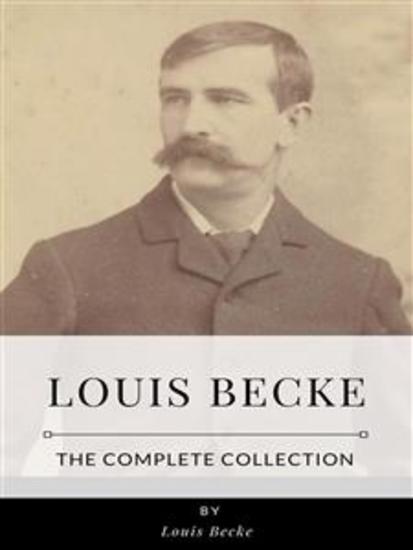 Louis Becke – The Complete Collection - cover