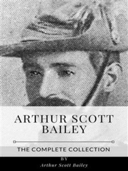 Arthur Scott Bailey – The Complete Collection - cover