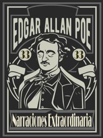 Narraciones Extraordinarias - (33 HISTORIAS) - (El Corazón Delator El Gato Negro El Cuervo Manuscrito Encontrado En Una Botella Los Asesinatos De La Rue Morgue El Misterio De Marie Roget La Carta Robada El Escarabajo De Oro El Barril Del Amontillado El Retrato Oval) - cover
