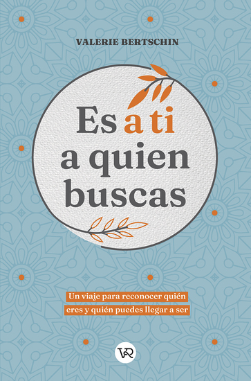 Es a ti a quien buscas - Un viaje para reconocer quién eres y quién puedes llegar a ser - cover