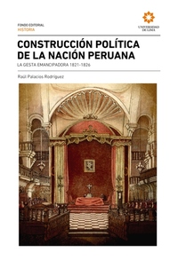 Construcción política de la nación peruana - la gesta emancipadora 1821-1826