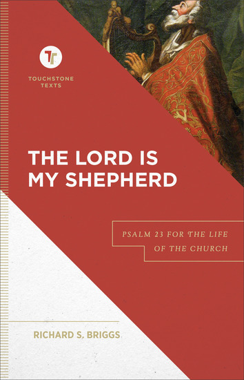 The Lord Is My Shepherd (Touchstone Texts) - Psalm 23 for the Life of the Church - cover