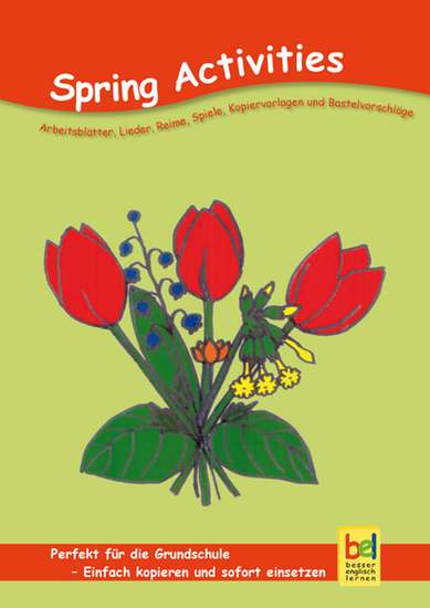 Spring Activities - Arbeitsblätter Lieder Reime Spiele Kopiervorlagen und Bastelvorschläge für den Unterricht - cover